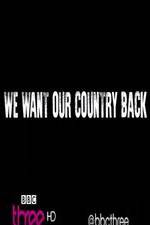 Watch We Want Our Country Back Tvmuse
