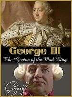 Watch George III: The Genius of the Mad King Tvmuse