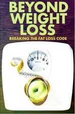 Watch Beyond Weight Loss: Breaking the Fat Loss Code Tvmuse