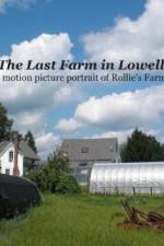Watch The Last Farm in Lowell Tvmuse