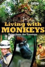 Watch Living With Monkeys Tales From the Treetops Tvmuse