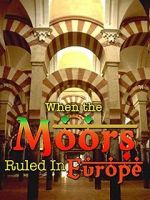 Watch When the Moors Ruled in Europe Tvmuse