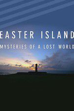 Watch Easter Island: Mysteries of a Lost World Tvmuse