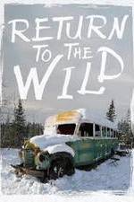 Watch Return to the Wild: The Chris McCandless Story Tvmuse