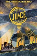 Watch Juice: How Electricity Explains The World Tvmuse