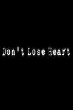 Watch Don't Lose Heart Tvmuse