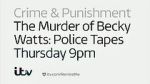 Watch The Murder of Becky Watts: Police Tapes Tvmuse
