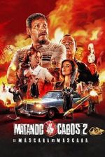 Watch Matando Cabos 2, La Mscara del Mscara Tvmuse