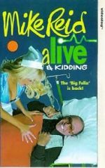 Watch Mike Reid: Alive and Kidding Tvmuse