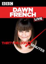 Watch Dawn French Live: 30 Million Minutes Tvmuse