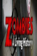 Watch History Channel Zombies A Living History Tvmuse