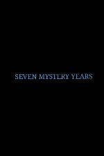 Watch 7 Mystery Years Tvmuse