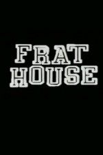 Watch Frat House Tvmuse