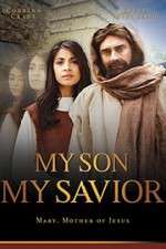 Watch My Son My Savior Tvmuse