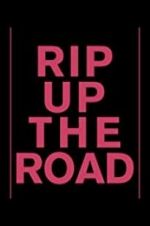 Watch Rip Up the Road Tvmuse