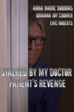 Watch Stalked by My Doctor: Patient\'s Revenge Tvmuse