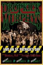 Watch Dropkick Murphys - Live On St Patrick'S Day Tvmuse