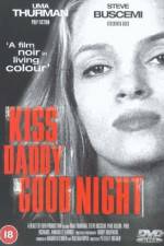 Watch Kiss Daddy Goodnight Tvmuse