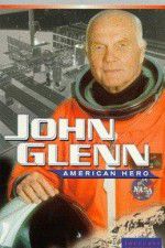 Watch John Glenn: American Hero Tvmuse