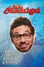 Watch Al Madrigal: Why Is the Rabbit Crying? Tvmuse