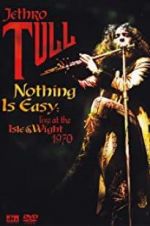 Watch Nothing Is Easy: Jethro Tull Live at the Isle of Wight 1970 Tvmuse
