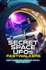 Watch Secret Space UFOs: Fastwalkers Tvmuse