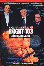 Watch The Tragedy of Flight 103: The Inside Story Tvmuse