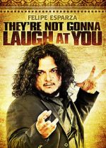 Watch Felipe Esparza: They\'re Not Gonna Laugh At You Tvmuse