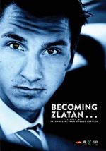 Watch Becoming Zlatan ... Tvmuse