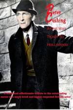 Watch Peter Cushing: A One-Way Ticket to Hollywood Tvmuse
