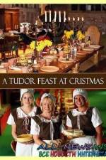 Watch A Tudor Feast at Christmas Tvmuse