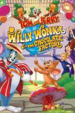 Watch Tom and Jerry: Willy Wonka and the Chocolate Factory Tvmuse