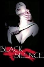 Watch Black Silence Tvmuse