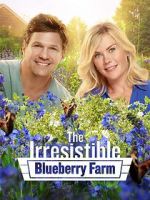 Watch The Irresistible Blueberry Farm Tvmuse