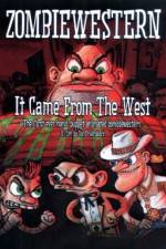 Watch ZombieWestern It Came from the West Tvmuse