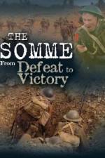 Watch The Somme From Defeat to Victory Tvmuse