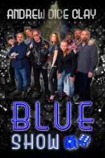 Watch Andrew Dice Clay Presents the Blue Show Tvmuse