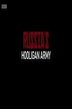 Watch Russia\'s Hooligan Army Tvmuse