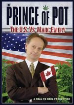 Watch Prince of Pot: The U.S. vs. Marc Emery Tvmuse