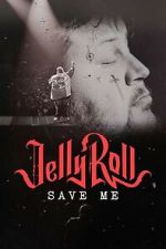 Watch Jelly Roll: Save Me (TV Special 2023) Tvmuse