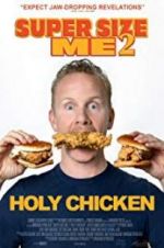 Watch Super Size Me 2: Holy Chicken! Tvmuse