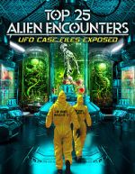 Watch Top 25 Alien Encounters: UFO Case Files Exposed Tvmuse
