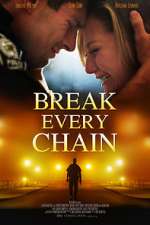 Watch Break Every Chain Tvmuse