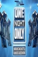 Watch TNA One Night Only Knockouts Knockdown Tvmuse