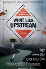 Watch What Lies Upstream Tvmuse