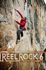 Watch Reel Rock 6 Tvmuse