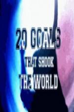Watch 20 Goals That Shook The World Tvmuse