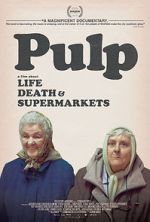 Watch Pulp: A Film About Life, Death & Supermarkets Tvmuse