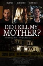 Watch Did I Kill My Mother? Tvmuse