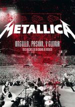 Watch Metallica: Orgullo pasin y gloria. Tres noches en la ciudad de Mxico. Tvmuse